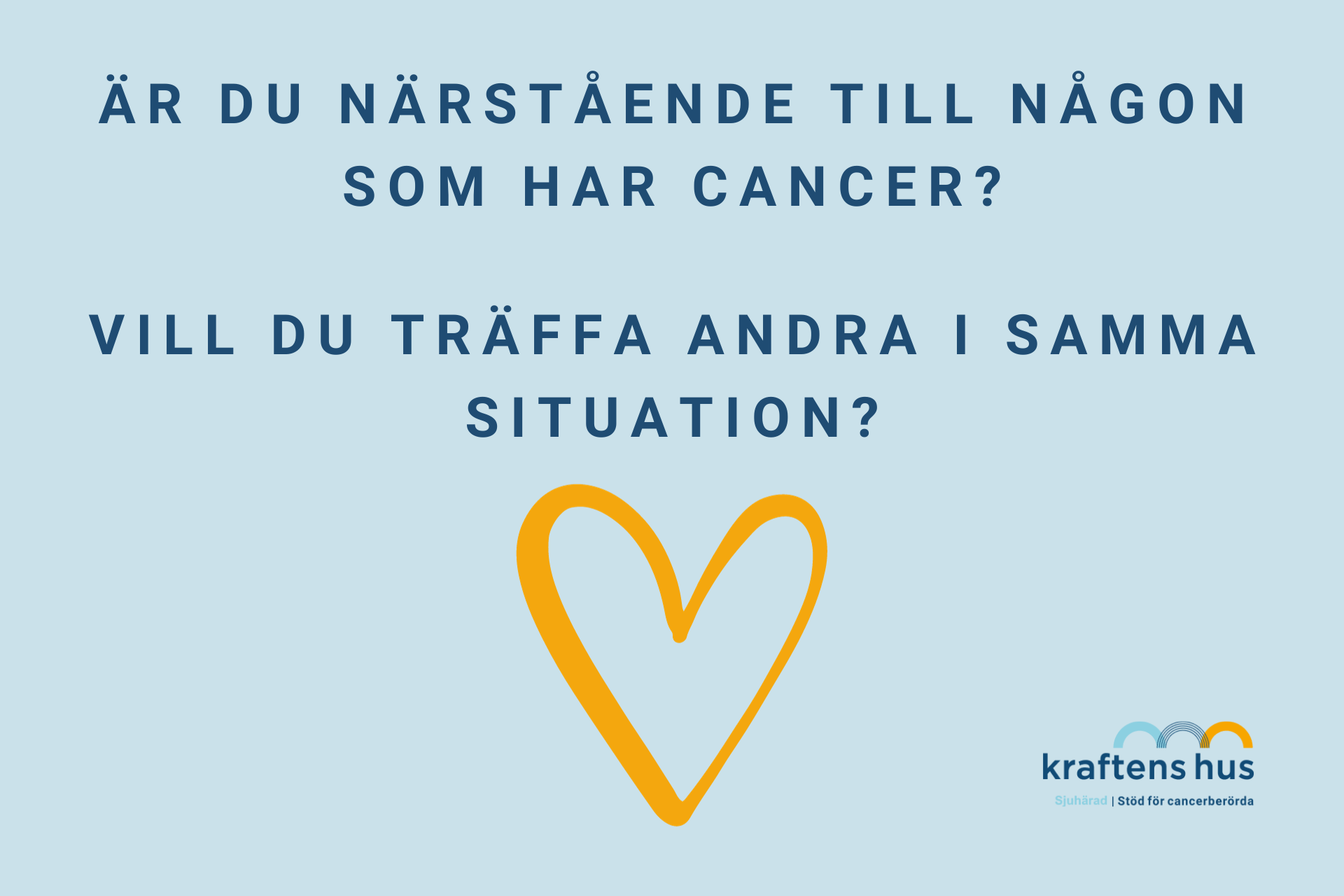 Är du närstående till någon med cancer och vill träffa andra i samma situation? Kraftens hus startar en samtalsgrupp för dig som är närstående till någon som har cancer. Där möter du andra i samma situation och pratar om gemensamma erfarenheter.
