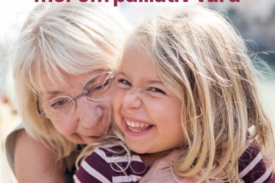 Bild för Det handlar om livet  – till dig som vill veta  mer om palliativ vård