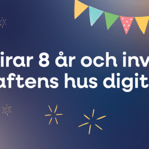 Vi firar 8 år och inviger Kraftens hus digitalt