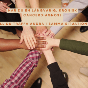 Har du en långvarig, kronisk cancerdiagnos? Vill du träffa andra i samma situation? Kraftens hus Sjuhärad