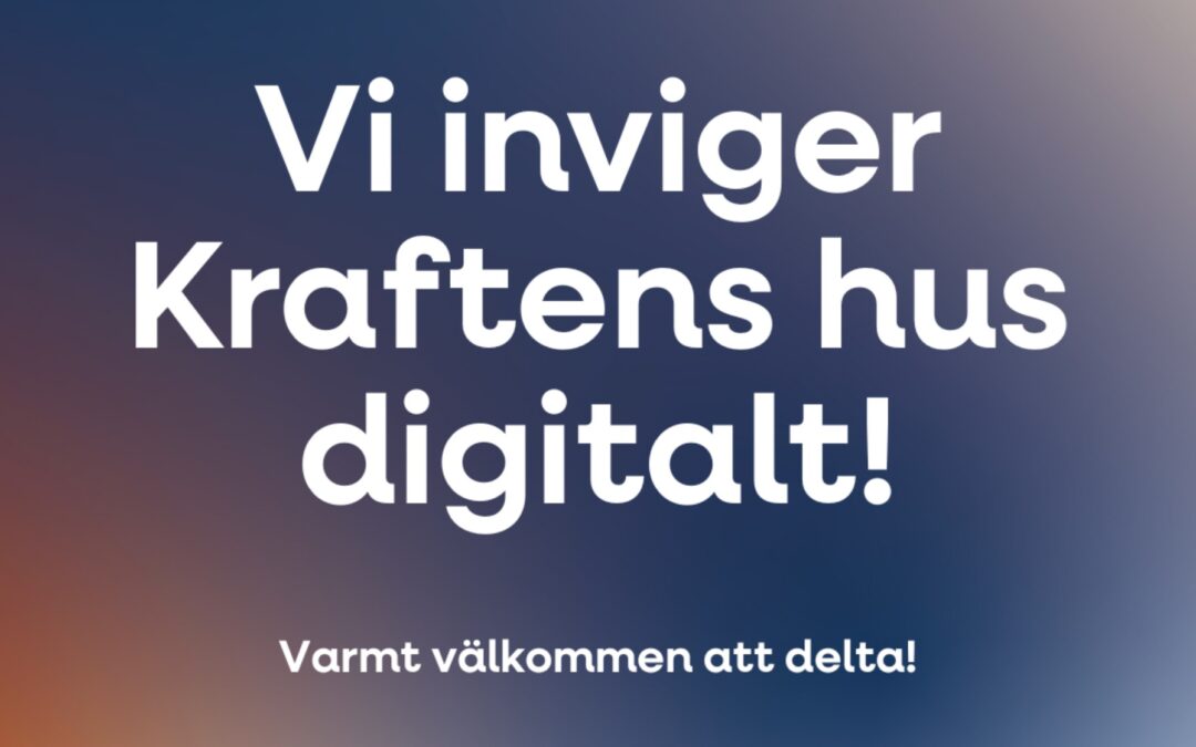 Invigning av Kraftens hus digitalt