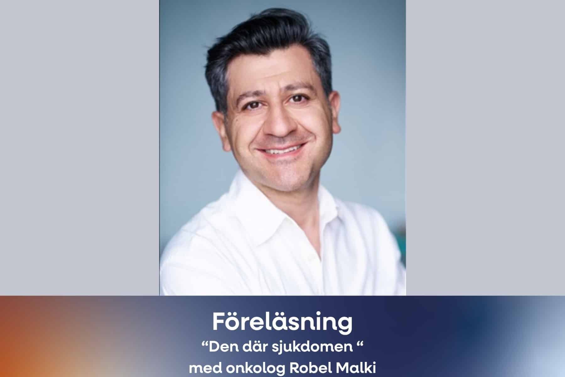 Bild för Föreläsning: Den där sjukdomen – med onkolog Robel Malki