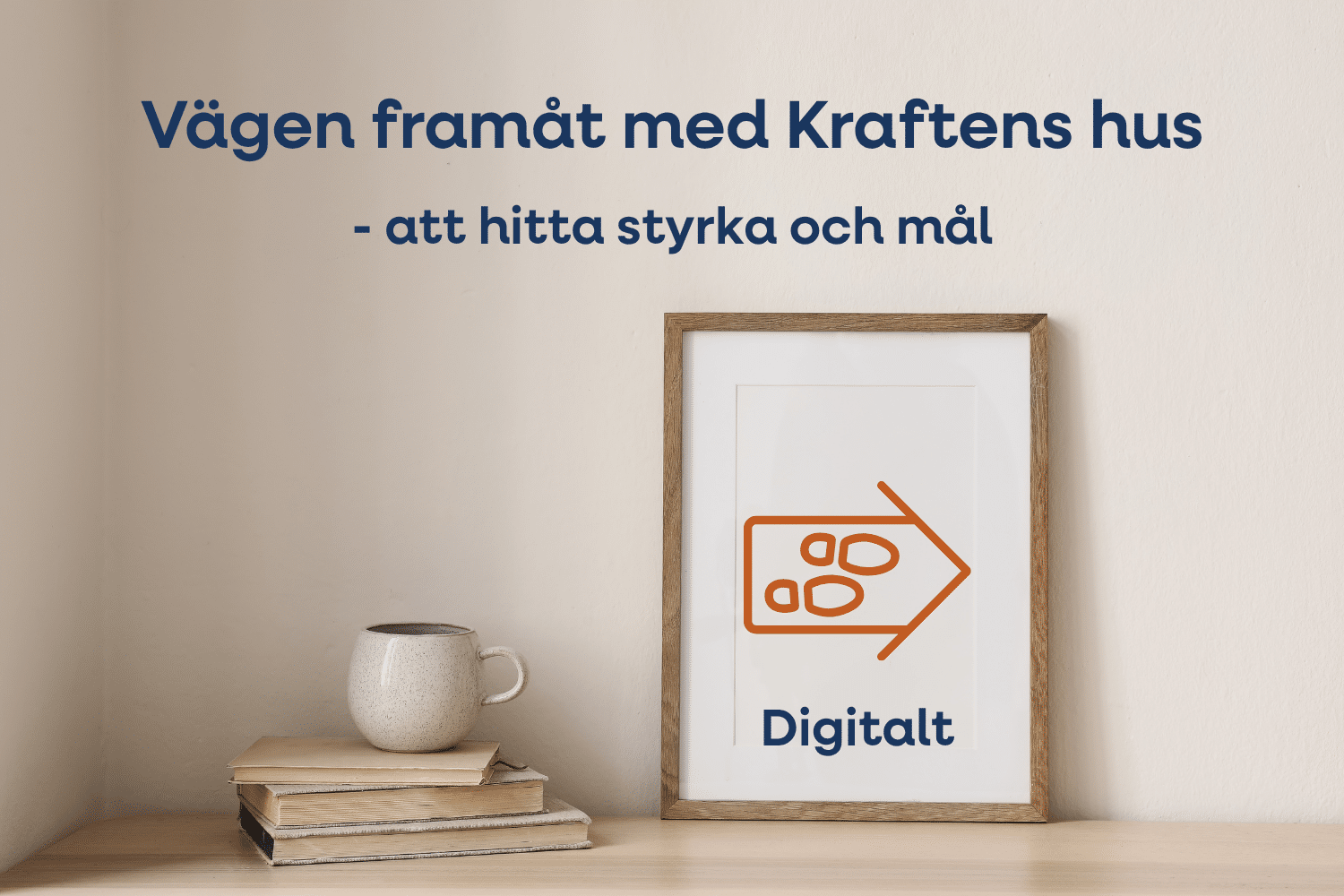 Vägen framåt med Kraftens hus digitalt