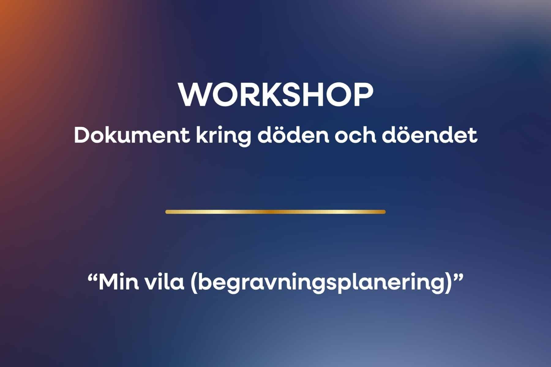 Bild för WORKSHOP – Dokument kring döden och döendet (3 av 3)